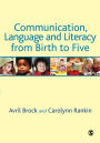 Communication, Language and Literacy from Birth to Five / Edition 1