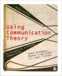 Using Communication Theory: An Introduction to Planned Communication / Edition 2