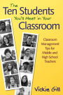 The Ten Students You'll Meet in Your Classroom: Classroom Management Tips for Middle and High School Teachers / Edition 1