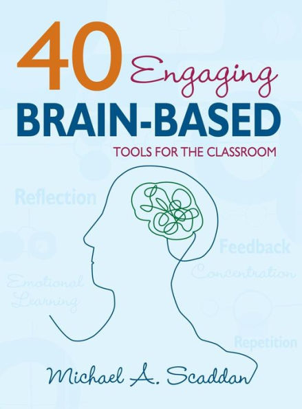 40 Engaging Brain-Based Tools for the Classroom / Edition 1