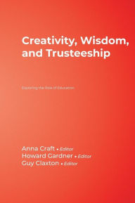 Title: Creativity, Wisdom, and Trusteeship: Exploring the Role of Education, Author: Anna Craft