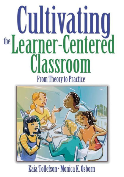 Cultivating the Learner-Centered Classroom: From Theory to Practice