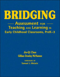 Bridging: Assessment for Teaching and Learning in Early Childhood Classrooms, PreK-3 / Edition 1