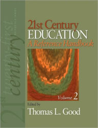 Title: 21st Century Education: A Reference Handbook / Edition 1, Author: Thomas L. Good