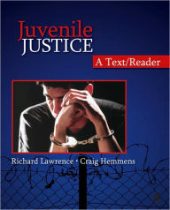 Title: Juvenile Justice: A Text/Reader / Edition 1, Author: Richard A. Lawrence