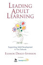 Leading Adult Learning: Supporting Adult Development in Our Schools / Edition 1