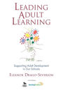 Leading Adult Learning: Supporting Adult Development in Our Schools / Edition 1