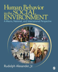 Title: Human Behavior in the Social Environment: A Macro, National, and International Perspective / Edition 1, Author: Rudolph Alexander