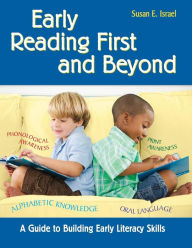 Title: Early Reading First and Beyond: A Guide to Building Early Literacy Skills / Edition 1, Author: Susan E. Israel