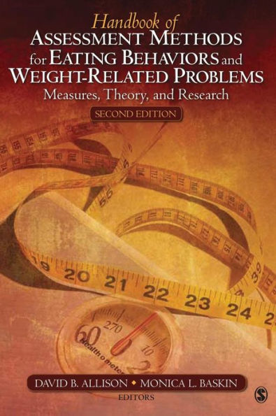 Handbook of Assessment Methods for Eating Behaviors and Weight-Related Problems: Measures, Theory, and Research / Edition 2