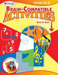 Title: Brain-Compatible Activities, Grades K-2 / Edition 1, Author: David A. Sousa