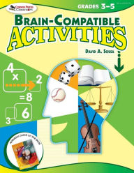 Title: Brain-Compatible Activities, Grades 3-5 / Edition 1, Author: David A. Sousa