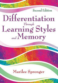Title: Differentiation Through Learning Styles and Memory / Edition 2, Author: Marilee B. Sprenger