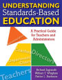 Understanding Standards-Based Education: A Practical Guide for Teachers and Administrators / Edition 1