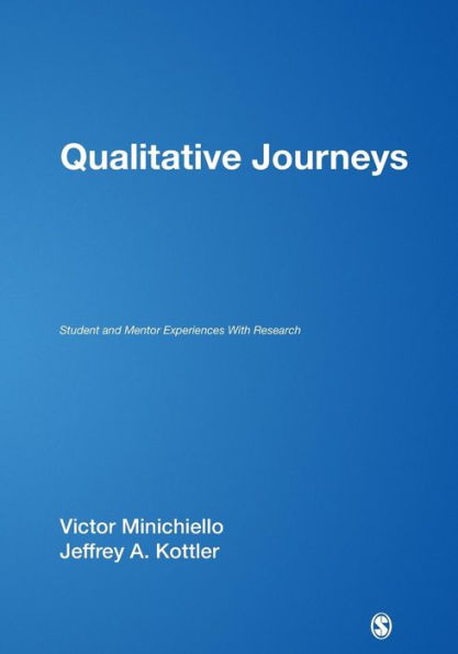 Qualitative Journeys: Student and Mentor Experiences With Research / Edition 1