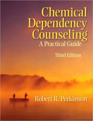 Chemical Dependency Counseling: A Practical Guide / Edition 3