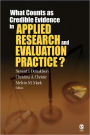 What Counts as Credible Evidence in Applied Research and Evaluation Practice? / Edition 1
