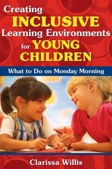 Creating Inclusive Learning Environments for Young Children: What to Do on Monday Morning / Edition 1
