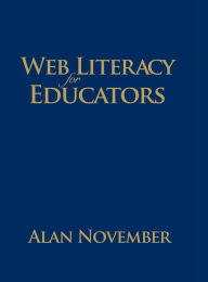 Title: Web Literacy for Educators, Author: Alan C. November