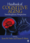 Alternative view 1 of Handbook of Cognitive Aging: Interdisciplinary Perspectives / Edition 1