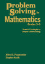 Problem Solving in Mathematics, Grades 3-6: Powerful Strategies to Deepen Understanding
