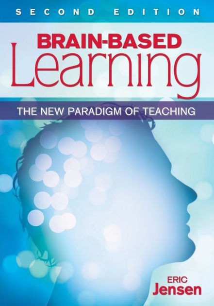 Brain-Based Learning: The New Paradigm Of Teaching / Edition 2 By Eric ...