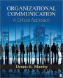 Organizational Communication: A Critical Approach / Edition 1