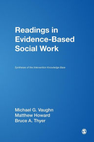 Title: Readings in Evidence-Based Social Work: Syntheses of the Intervention Knowledge Base, Author: Michael G. Vaughn