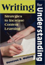 Writing for Understanding: Strategies to Increase Content Learning / Edition 1