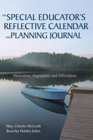 The Special Educator's Reflective Calendar and Planning Journal: Motivation, Inspiration, and Affirmation