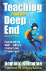 Teaching From the Deep End: Succeeding With Today's Classroom Challenges / Edition 2