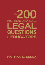 Title: The 200 Most Frequently Asked Legal Questions for Educators / Edition 1, Author: Nathan L. Essex