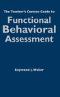 The Teacher's Concise Guide to Functional Behavioral Assessment