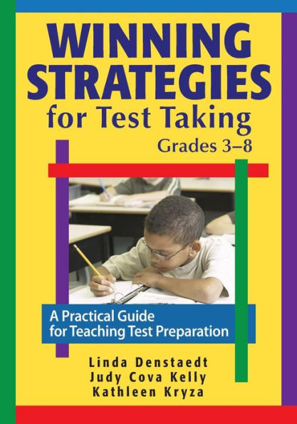 Winning Strategies for Test Taking, Grades 3-8: A Practical Guide for Teaching Test Preparation / Edition 1