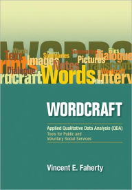 Title: Wordcraft: Applied Qualitative Data Analysis (QDA):: Tools for Public and Voluntary Social Services, Author: Vincent Faherty