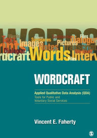 Title: Wordcraft: Applied Qualitative Data Analysis (QDA): Tools for Public and Voluntary Social Services / Edition 1, Author: Vincent Faherty