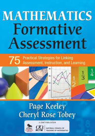 Title: Mathematics Formative Assessment, Volume 1: 75 Practical Strategies for Linking Assessment, Instruction, and Learning / Edition 1, Author: Page D. Keeley