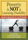 Poverty Is NOT a Learning Disability: Equalizing Opportunities for Low SES Students / Edition 1