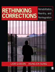 Title: Rethinking Corrections: Rehabilitation, Reentry, and Reintegration, Author: Lior Gideon
