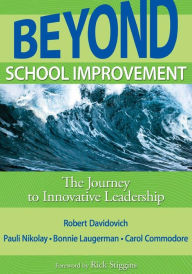 Title: Beyond School Improvement: The Journey to Innovative Leadership / Edition 1, Author: Robert D. Davidovich