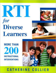 Title: RTI for Diverse Learners: More Than 200 Instructional Interventions / Edition 1, Author: Catherine C. Collier