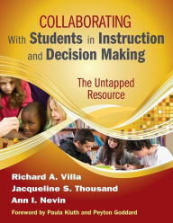 Title: Collaborating With Students in Instruction and Decision Making: The Untapped Resource / Edition 1, Author: Richard A. Villa