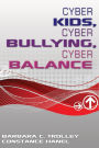 Cyber Kids, Cyber Bullying, Cyber Balance / Edition 1