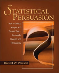 Title: Statistical Persuasion / Edition 1, Author: Robert W. Pearson