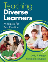 Title: Teaching Diverse Learners: Principles for Best Practice / Edition 1, Author: Amy J. Mazur