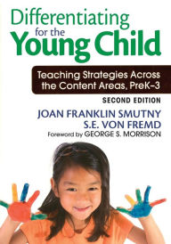 Title: Differentiating for the Young Child: Teaching Strategies Across the Content Areas, PreK-3 / Edition 2, Author: Joan F. Smutny