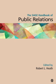 Title: The SAGE Handbook of Public Relations / Edition 1, Author: Robert L. Heath