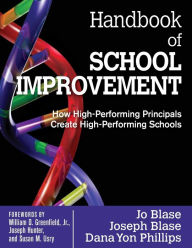 Title: Handbook of School Improvement: How High-Performing Principals Create High-Performing Schools / Edition 1, Author: Rebajo R. Blase