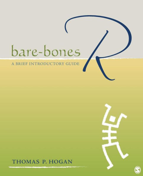 Bare-bones R: A Brief Introductory Guide / Edition 1