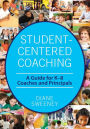 Student-Centered Coaching: A Guide for K-8 Coaches and Principals / Edition 1